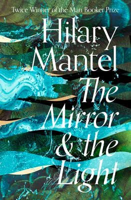 The Mirror & the Light by Hilary Mantel | 9780008366704