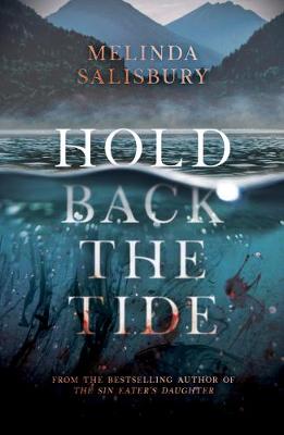 Hold Back The Tide by Melinda Salisbury | 9781407180298