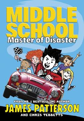 Middle School: Master of Disaster by James Patterson & Chris Tebbetts | 9781529119534