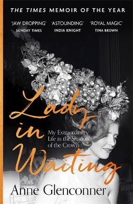 Lady in Waiting by Anne Glenconner | 9781529359107