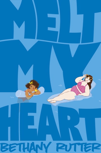 Melt My Heart by Bethany Rutter | 9781529041163