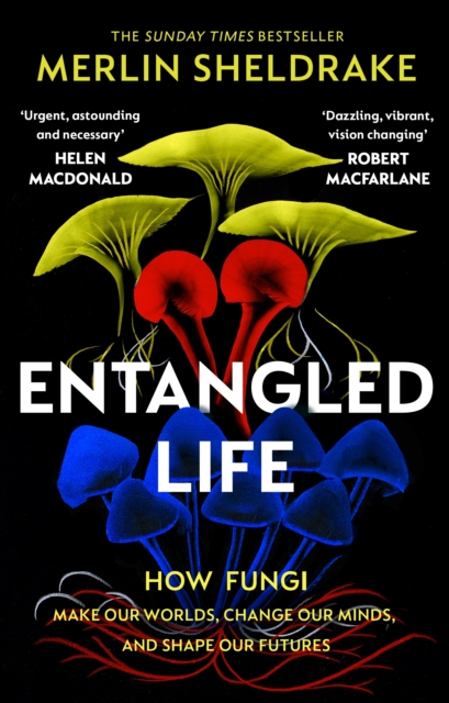 Entangled Life by Merlin Sheldrake | 9781784708276