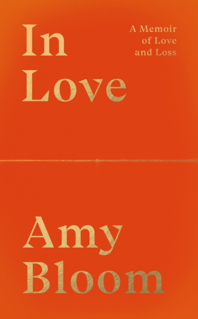 In Love by Amy Bloom | 