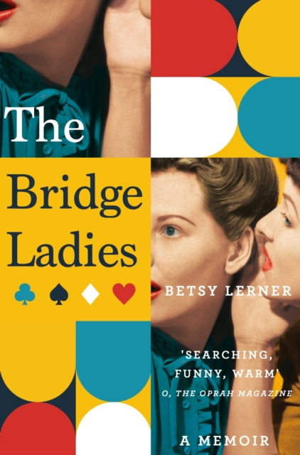 The Bridge Ladies by Betsy Lerner | 
