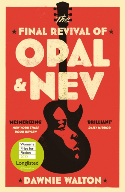 The Final Revival of Opal & Nev by Dawnie Walton | 