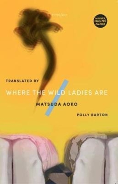 Where the Wild Ladies Are by Aoko Matsuda, translated by Polly Barton