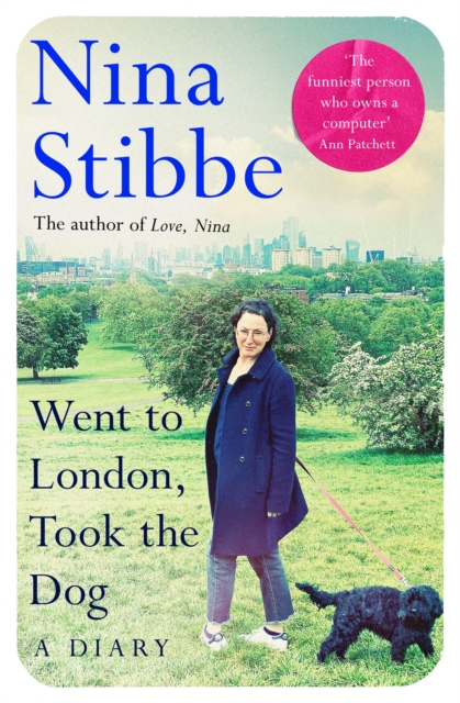 Went to London, Took the Dog by Nina Stibbe | 
