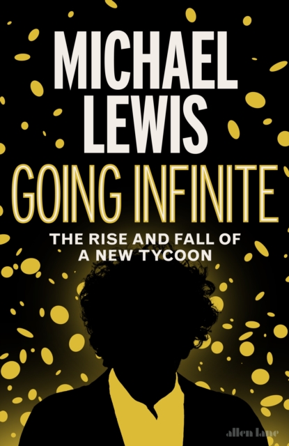 Going Infinite by Michael Lewis | 