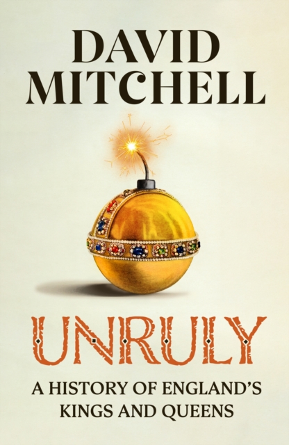 Unruly by David Mitchell | 