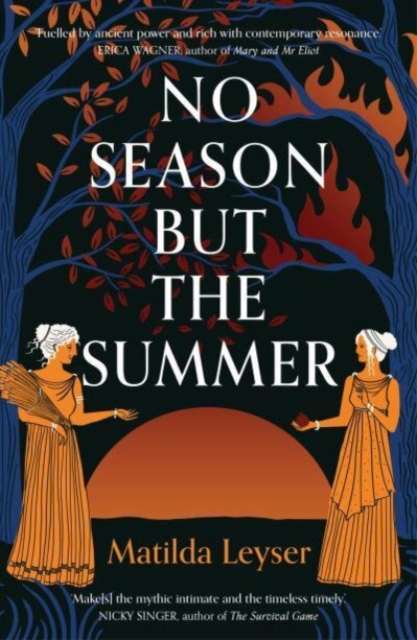 No Season but the Summer by Matilda Leyser | 